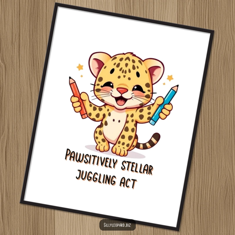 Funny Free Printable Wall Art depicting a happy leopard cub juggling three pens with impressive coordination and enthusiasm.